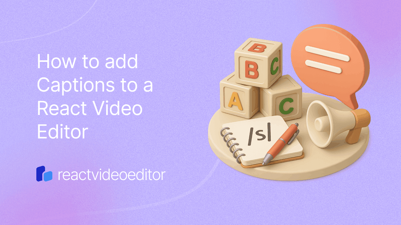 How to Add Captions to a React Video Editor