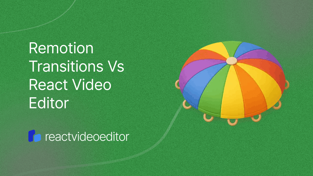 Remotion Transitions vs React Video Editor: Package, Effects, or Full Editor Workflow?