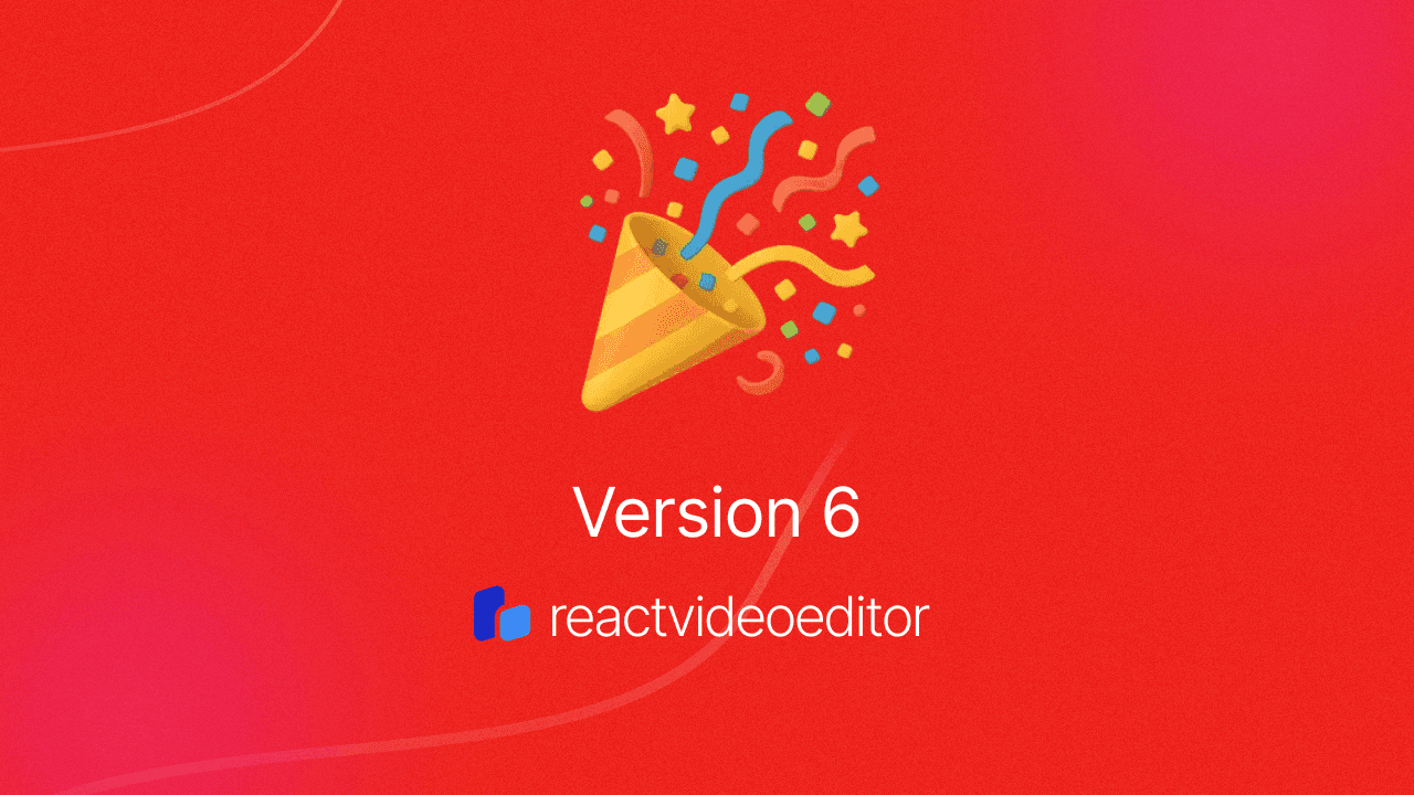 Version 6 of React Video Editor