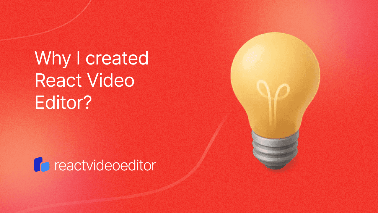 Why I Created the React Video Editor